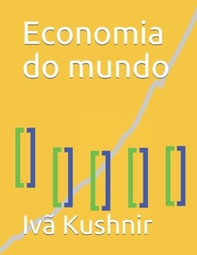 Cover for IVa Kushnir · Economia do mundo (Pocketbok) (2021)