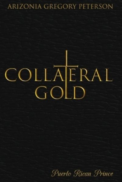 Cover for Arizonia Gregory-Peterson · Collateral Gold (Paperback Book) (2021)