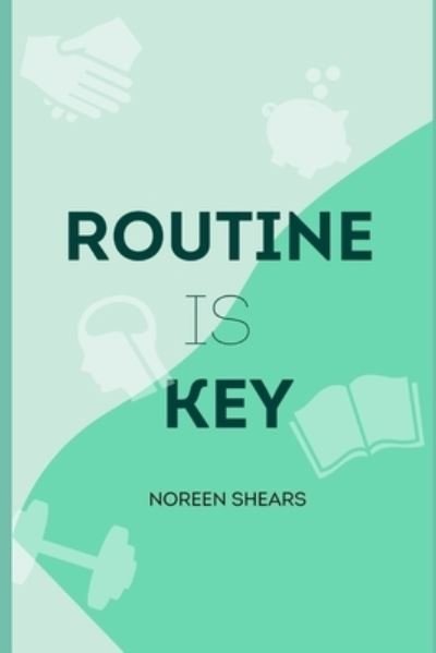 Cover for Noreen Shears · Routine is Key (Pocketbok) (2021)