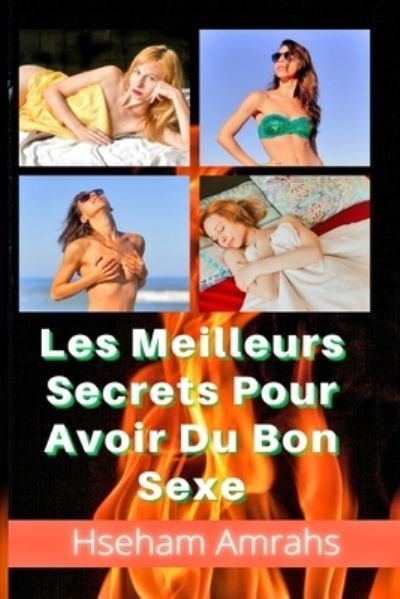 Cover for Hseham Amrahs · Les Meilleurs Secrets Pour Avoir Du Bon Sexe (Paperback Book) (2021)