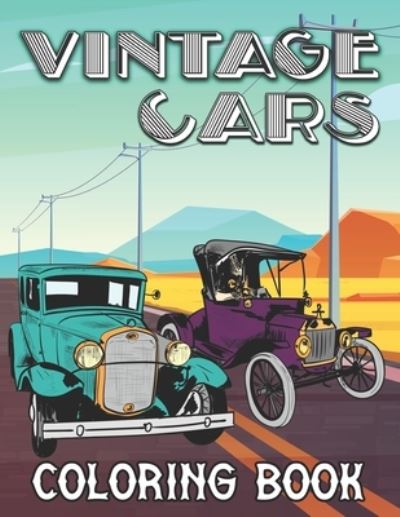 Cover for Abstract Art · Vintage Cars Coloring Book: Retro Vehicles and Classic Oldtimers for Stress Relief and Relaxation - Colouring Book for Kids, Teenagers and Adults (Paperback Book) (2021)