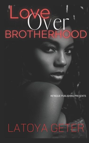 Cover for Latoya Geter · Love Over Brotherhood (Paperback Book) (2021)