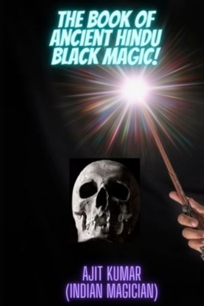 Cover for Ajit Kumar · The Book of Ancient Hindu Black Magic (Paperback Book) (2021)