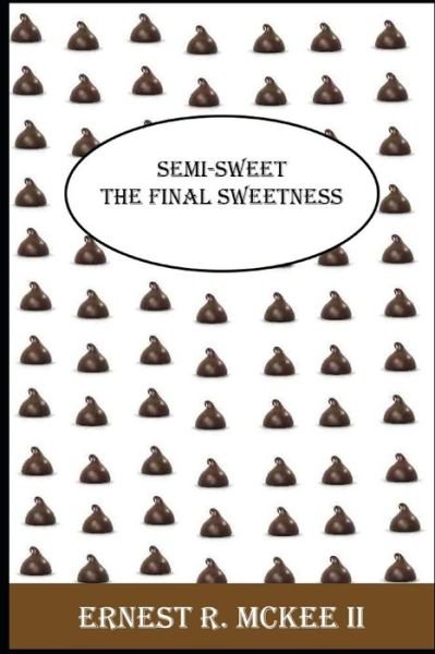 Cover for II Ernest R McKee · Semi-Sweet (Pocketbok) (2021)