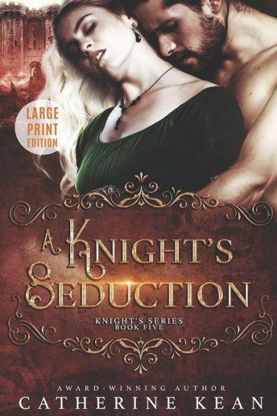 Cover for Catherine Kean · A Knight's Seduction: Large Print: Knight's Series Book 5 - Knight's Series Large Print (Paperback Book) (2022)