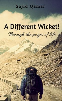 Cover for Sajid Qamar · A Different Wicket!: Through the pages of life (Paperback Book) (2021)