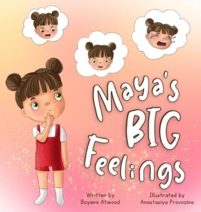 Cover for Boyana Atwood · Maya's Big Feelings (Hardcover bog) (2022)