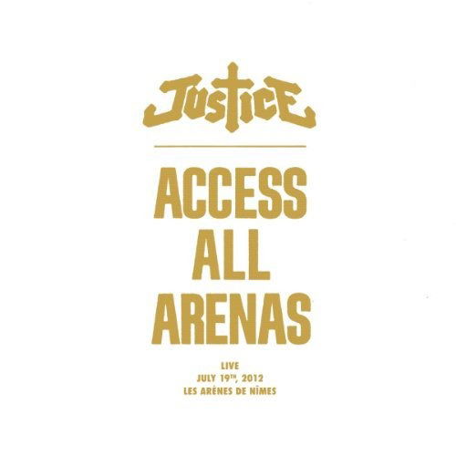 Justice-Acess All Arenas - Justice - Musikk -  - 0735084098055 - 