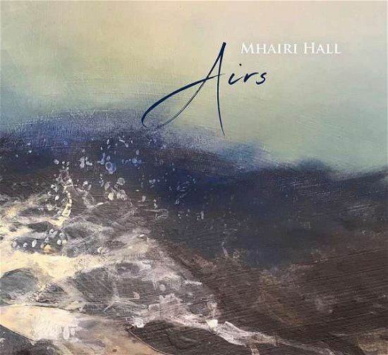 Airs - Mhairi Hall - Música - STRATH RECORDS - 0793591725055 - 31 de janeiro de 2020