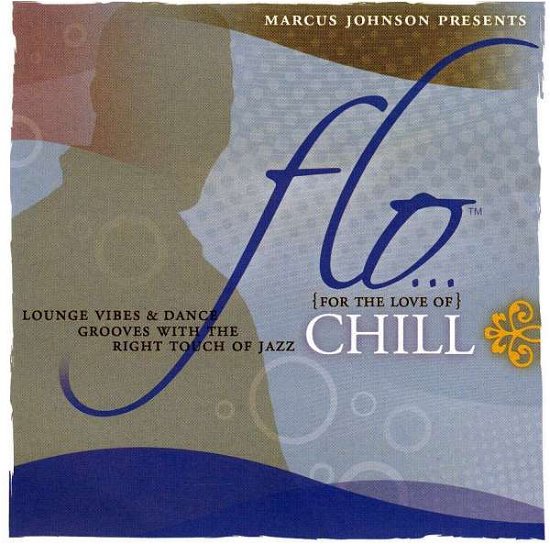 Cover for Marcus Johnson · Flo (For the Love Of) Chill (CD) (2008)