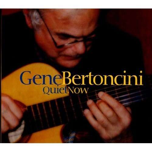 Cover for Gene Bertoncini · Quiet Now (CD) (2005)