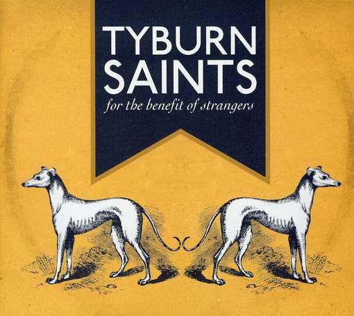 Cover for Tyburn Saints · For the Benefit of Strangers (CD) (2010)
