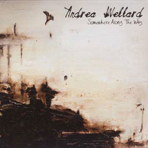 Cover for Andrea Wellard · Somewhere Along the Way (CD) [Digipack] (2012)