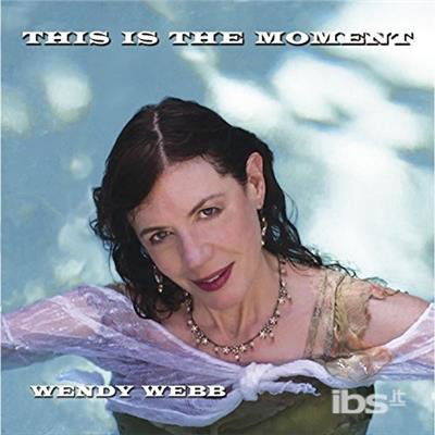 Cover for Wendy Webb · This is the Moment (CD) (2015)