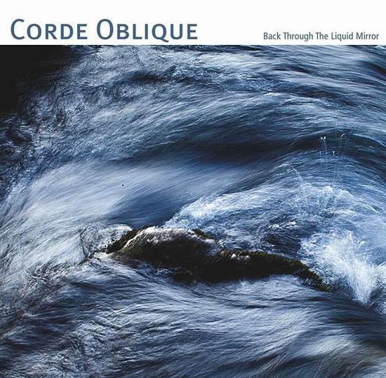 Cover for Corde Oblique · Back Through The Liquid Mirror (CD) (2018)