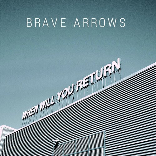 Cover for Brave Arrows · When Will You Return (LP) (2021)