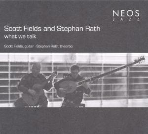 What We Talk - Scott Fields - Music - NEOS - 4260063410055 - August 1, 2013