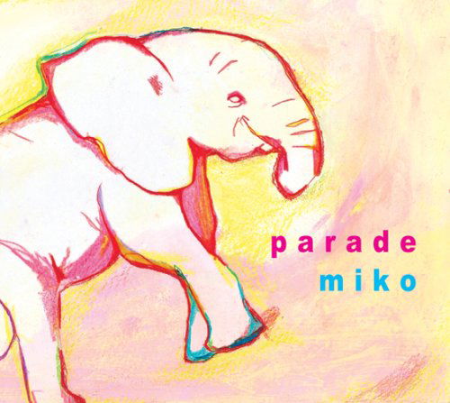 Parade - Miko - Musik - PLOP - 4560267291055 - 4. März 2019