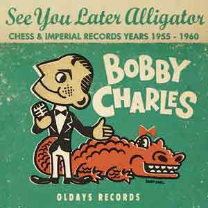 Cover for Bobby Charles · See You Later, Alligator (CD) [Japan Import edition] (2015)