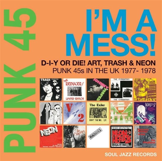 Punk 45: Im A Mess! D-I-Y Or Die! Art. Trash & Neon - Punk 45S In The Uk 1977-78 - Soul Jazz Records Presents - Música - SOUL JAZZ RECORDS - 5026328105055 - 14 de octubre de 2022