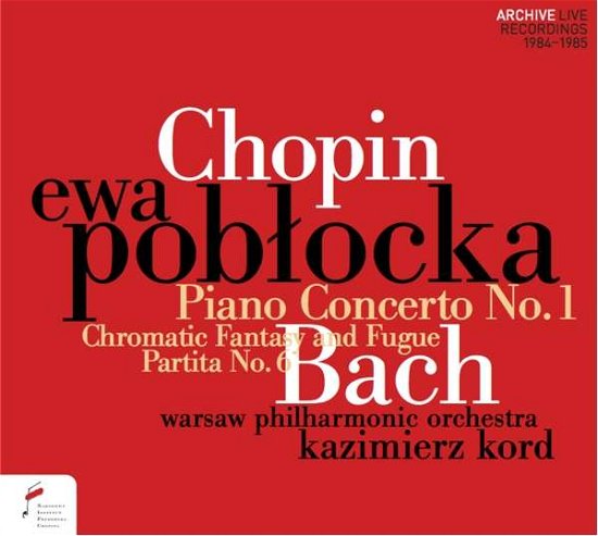 Cover for Ewa Poblocka / Warsaw Philharmonic Orchestra &amp; Kazimierz Kord · Chopin: Piano Concerto No.1 / Bach: Chromatic Fantasy And Fugue (CD) (2019)