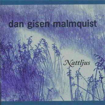 Cover for Dan Gisen Malmquist · Nattljus (CD)