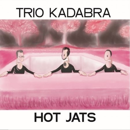Cover for Trio Kadabra · Hot Jats (CD) (2019)