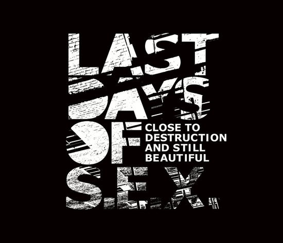 Cover for Last Days Of S.E.X. · Close To Destruction And Still Beautiful (CD) [Digipak] (2019)