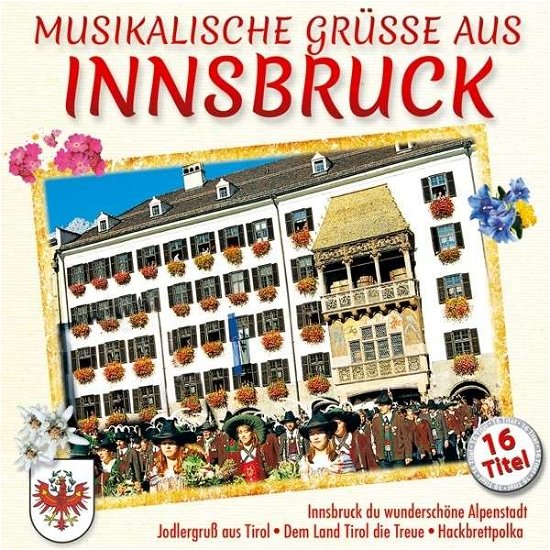 Musikalische Grüße Aus Innsbruck - Various Artists - Musique - TYROLIS - 9003549776055 - 3 juin 2014