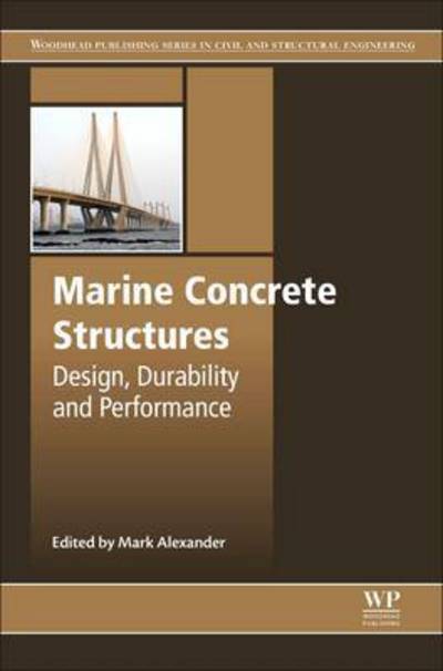 Cover for Mark Alexander · Marine Concrete Structures: Design, Durability and Performance (Hardcover Book) (2016)