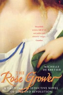 Cover for Michelle De Kretser · The Rose Grower (Taschenbuch) (2000)