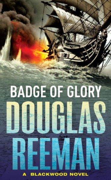 Badge of Glory: (The Blackwood Family: Book 1): a compelling and captivating naval adventure from the master storyteller of the sea - Douglas Reeman - Books - Cornerstone - 9780099594055 - January 2, 2014