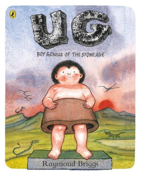 Cover for Raymond Briggs · UG: Boy Genius of the Stone Age and His Search for Soft Trousers (Paperback Book) (2017)
