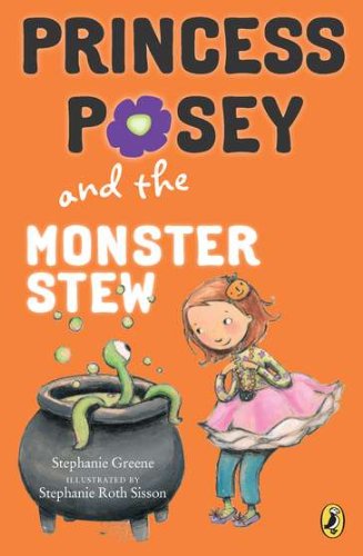 Cover for Stephanie Greene · Princess Posey and the Monster Stew - Princess Posey, First Grader (Pocketbok) (2012)