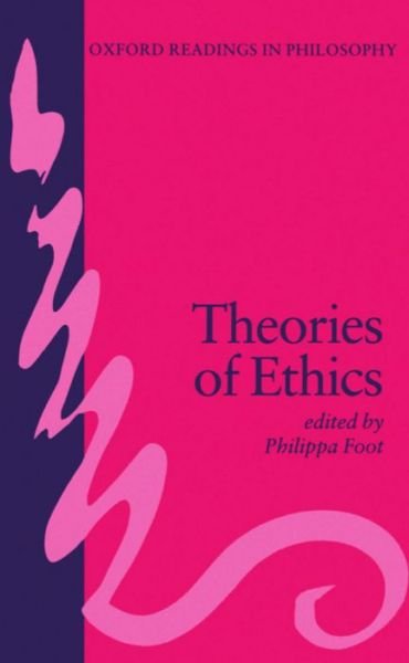 Cover for Foot · Theories of Ethics - Oxford Readings in Philosophy (Paperback Book) (1967)