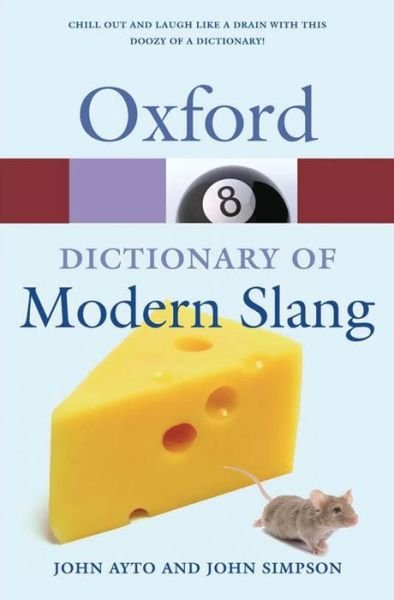 Cover for Ayto, John (Ed) · Oxford Dictionary of Modern Slang - Oxford Quick Reference (Pocketbok) [2 Revised edition] (2010)