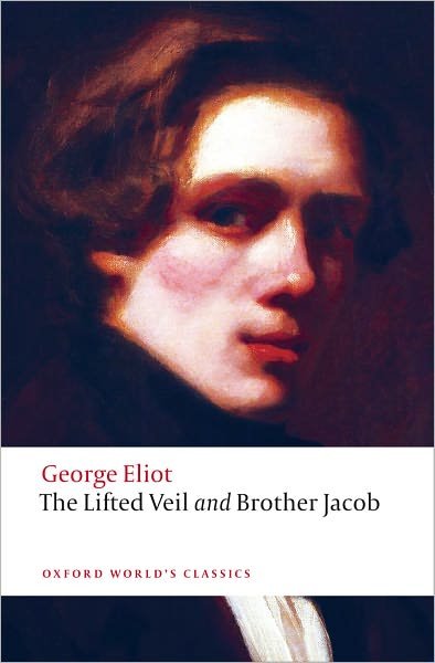 Cover for George Eliot · The Lifted Veil, and Brother Jacob - Oxford World's Classics (Pocketbok) (2009)