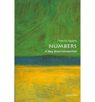 Cover for Higgins, Peter M. (, Professor, Dept of Mathematical Sciences, University of Essex) · Numbers: A Very Short Introduction - Very Short Introductions (Paperback Book) (2011)