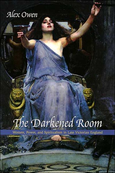 Cover for Alex Owen · The Darkened Room: Women, Power, and Spiritualism in Late Victorian England (Taschenbuch) [New edition] (2004)