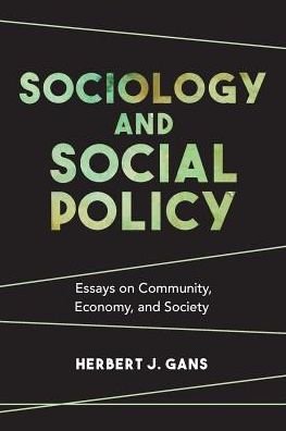 Cover for Herbert J. Gans · Sociology and Social Policy: Essays on Community, Economy, and Society (Pocketbok) (2017)