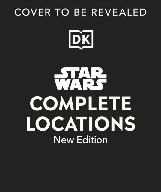 Cover for Jason Fry · Star Wars Complete Locations New Edition (Gebundenes Buch) (2025)