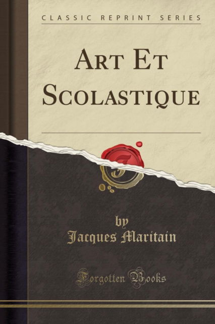 Cover for Jacques Maritain · Art Et Scolastique (Classic Reprint) (Paperback Book) (2018)