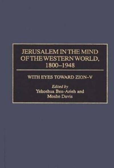 Cover for Yehoshua Ben-Arieh · Jerusalem in the Mind of the Western World, 1800-1948 - With Eyes Toward Zion (Hardcover bog) (1997)