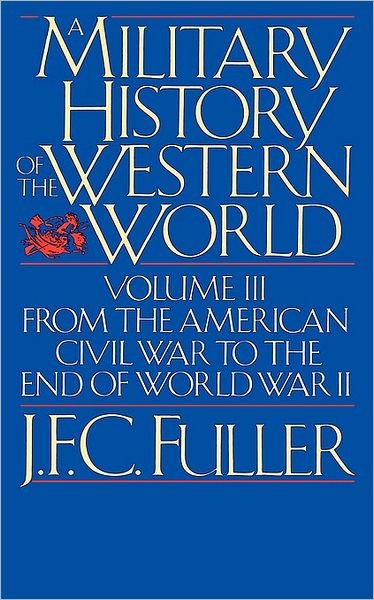 Cover for J. Fuller · A Military History Of The Western World, Vol. II: From The Defeat Of The Spanish Armada To The Battle Of Waterloo (Taschenbuch) (1987)
