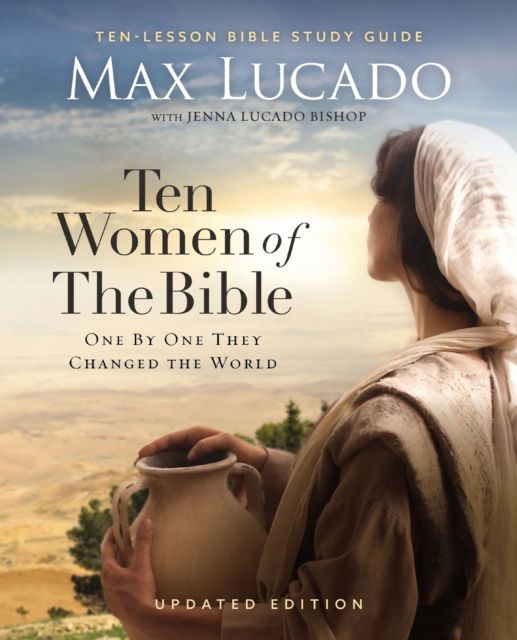 Cover for Max Lucado · Ten Women of the Bible Updated Edition: How God Used Imperfect People to Change the World (Pocketbok) (2025)