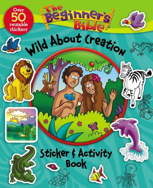 Cover for The Beginner's Bible · The Beginner's Bible Wild About Creation Sticker and Activity Book - The Beginner's Bible (Paperback Book) (2015)