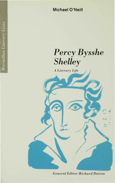 Cover for Michael O'Neill · Percy Bysshe Shelley: A Literary Life - Literary Lives (Paperback Bog) (1989)