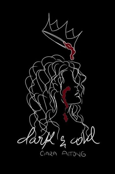Dark & Cold - Ciara Attong - Bøger - Lulu.com - 9780359609055 - 23. april 2019