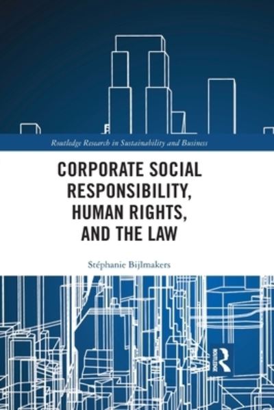 Cover for Bijlmakers, Stephanie (Tilburg University) · Corporate Social Responsibility, Human Rights and the Law - Routledge Research in Sustainability and Business (Paperback Book) (2020)