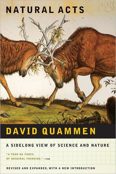 Cover for David Quammen · Natural Acts: A Sidelong View of Science and Nature (Hardcover Book) (2008)